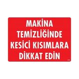 Shopwave Makine Temizliğinde Kesici Kısımlara Dikkat Edin Uyarı Levhası 25X35 KOD:219