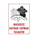 Shopwave Maskesiz Kaynak Yapma Uyarı Levhası 25X35 KOD:700