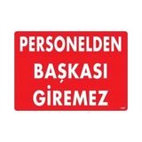 Shopwave Personelden Başkası Giremez Uyarı Levhası 25X35 KOD:1407