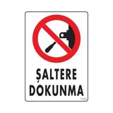 Shopwave Şaltere Dokunma Uyarı Levhası 25X35 KOD:1102