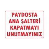 Shopwave Şalteri Kapat Uyarı Levhası 25X35 KOD:417