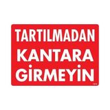 Shopwave Tartılmadan Kantara Girmeyin Uyarı Levhası 25X35 KOD:1619