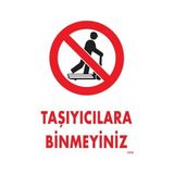 Shopwave Taşıyıcılara Binmeyiniz Uyarı Levhası 25X35 KOD:1310
