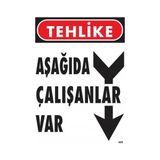 Shopwave Tehlike Aşağıda Çalışanlar Var Uyarı Levhası 25X35 KOD:409