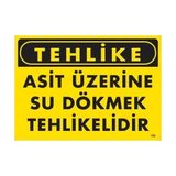 Shopwave Tehlike Asit Üzerine Su Dökmek Tehlikelidir Uyarı Levhası 25X35 KOD:755