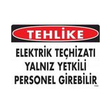 Shopwave Tehlike Elektrik Teçhizatı Yalnız Yetkili Personel Girebilir Uyarı Levhası 25X35 KOD:1123
