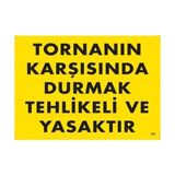 Shopwave Tornanın Karşısında Durmak Tehlikeli ve Yasaktır Uyarı Levhası 25X35 KOD:207
