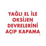 Shopwave Yağlı El Ile Oksijen Devrelerini Açıp Kapama Uyarı Levhası 25X35 KOD:707