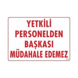 Shopwave Yetkiliden Başkası Uyarı Levhası 25X35 KOD:303