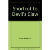 Shortcut to Devil's Claw Turner, William O.