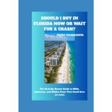 Should I Buy in Florida Now or Wait for a Crash?: The Brutally Honest Guide to HOAs, Insurance, and Hidden Costs That Could Save (or Lose) You Thousands