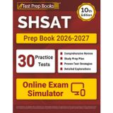 SHSAT Prep Book 2026-2027: 30 Full-Length Practice Tests + SHSAT Test Prep + Online Exam Simulator: [10th Edition]