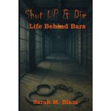 Shut Up & Die: Life Behind Bars: 2