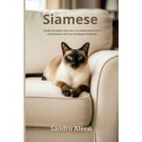 Siamese: Guida completa alla cura, al comportamento e al benessere del tuo compagno elegante: 3