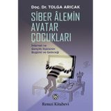 Siber Alemin Avatar Çocukları - Doç. Dr. Tolga Arıcak