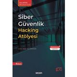 Siber Güvenlik Hacking Atölyesi Onur Aktaş 4. Baskı, Ağustos 2024