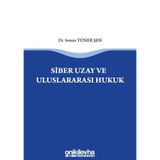 Siber Uzay ve Uluslararasi Hukuk / Semin Töner Şen / On İki Levha Yayınları / 9786257334983