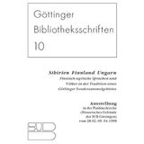Sibirien Finnland Ungarn: Finnisch-ugrische Sprachen und Völker in der Tradition eines Göttinger Sondersammelgebietes. Ausstellung in der ... April 1998 (Göttinger Bibliotheksschriften)