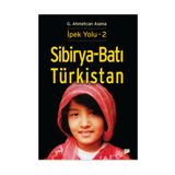 Sibirya - Batı Türkistan - İpek Yolu 2 - G. Ahmetcan Asena