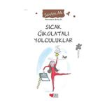 Sıcak Çikolatalı Yolculuklar - Sevim Ak