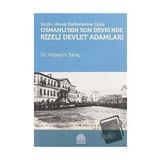 Sicill i Ahval Defterlerine Göre Osmanlı'nın Son Devri'nde Rizeli Devlet Adamları /