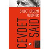 Şiddet Erdemi Öldürür - Cevdet Said