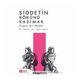Şiddetin Kökünü Kazımak - Münevver Mertoğlu