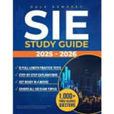 SIE Study Guide: 1,000+ FINRA-Aligned Questions, 12 Full-Length Practice Tests & Step-by-Step Explanations to Ace the SIE Exam in 4 Weeks