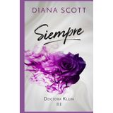 Siempre: Novela Romántica. Más de 100.000 lectores han leído esta saga (Doctora Klein, Band 3)