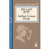 Sierra Kitap His Last Bow - Sherlock Holmes 8