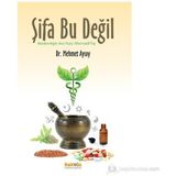 ŞIFA BU DEĞIL MODERNLIĞIN ARA YÜZÜ: ALTERNATIF TIP - MEHMET AYSOY
