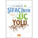 Şifacının Üç Yolu: Olumsuz Duyguları İyileştirmenin En Doğal Üç Yolu - Sinem Us - Libros Yayınları