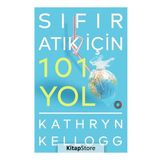 Sıfır Atık İçin 101 Yol - Kathryn Kellogg