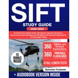 SIFT Study Guide: The Ultimate Test Prep to Ace the Military Flight Aptitude with Strategic Breakdowns, Minimal Time Investment Techniques and 360 Q&As with Detailed Explanations (4 Full Tests)