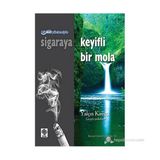 SIGARAYA KEYIFLI BIR MOLA - GENEL