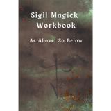 Sigil Magick Workbook: As Above, So Below