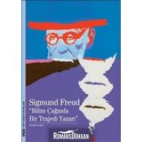 Sigmunf Freud - Bilimin Çağında Bir Trajedi Yazarı