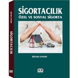 Sigortacılık: Özel ve Sosyal Sigorta - Dilara Uygun