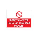 Sigortaları Tel sararak Onarmak Yasaktır Uyarı Tabelası - 70x100 Alüminyum Kompozit Panel - E42