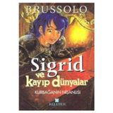 Sigrid Ve Kayıp Dünyalar 2 - Kurbağanın Nişanlısı - Serge Brussolo