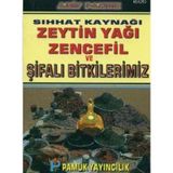 SIHHAT KAYNAĞI ZEYTIN YAĞI, ZENCEFIL VE ŞİFALI BITKILERIMIZ - ARIF PAMUK