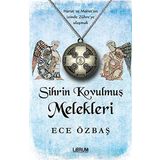Sihrin Kovulmuş Melekleri - Ece Özbaş