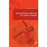 Şii Düşüncede Tarih Dışı Hz. Fatıma Yorumu - Güldane Gündüzöz