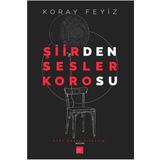 Şiirden Sesler Korosu - Koray Feyiz