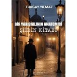 Şiirin Kitabı – Bir Yakışıklının Anatomisi