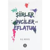 Şiirler, İnciler ve Eflatun - B.Ş Keleş