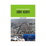 Siirt Kenti-Bir Kent Coğrafyası Araştırması - Adnan Kalkan