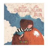 Sıkıntıdan Patlayan Balon - Akasya Asıltürkmen