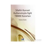 SİLAHLI KUVVET KULLANIMIYLA İLGİLİ TBMM KARARLARI - ERDEM DENK