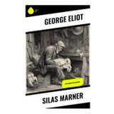 Silas Marner: Der Weber von Raveloe